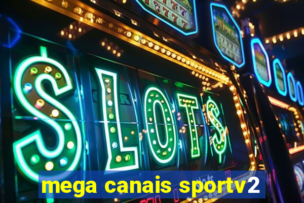 mega canais sportv2